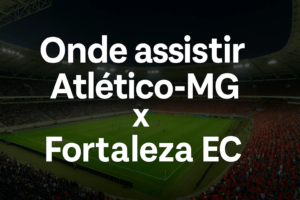 Onde assistir Atlético-MG x Fortaleza ao vivo hoje pelo Brasileirão