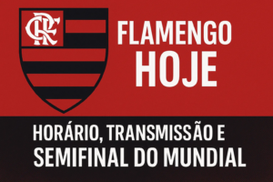 Flamengo Hoje: Horário, Transmissão e Semifinal do Mundial
