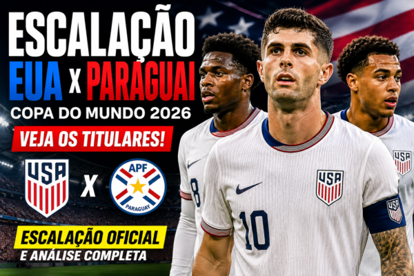 Escalação Oficial dos Estados Unidos Contra o Paraguai Hoje: Veja os Titulares da Estreia na Copa do Mundo 2026